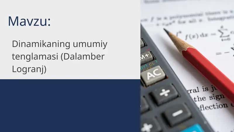 Dinamikaning umumiy tenglamasi (Dalamber Logranj) 1