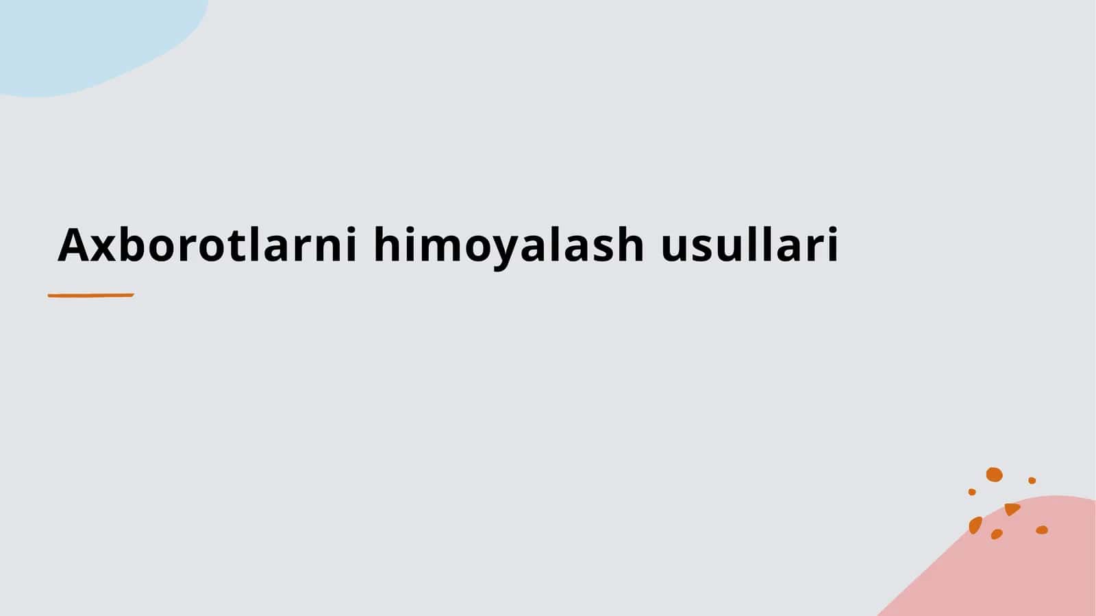 Axborotlarni himoyalash usullari 1