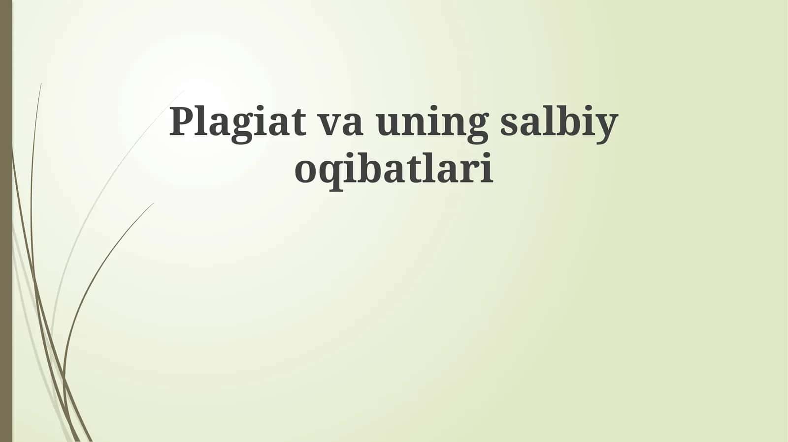 Plagiat va uning salbiy oqibatlari 1