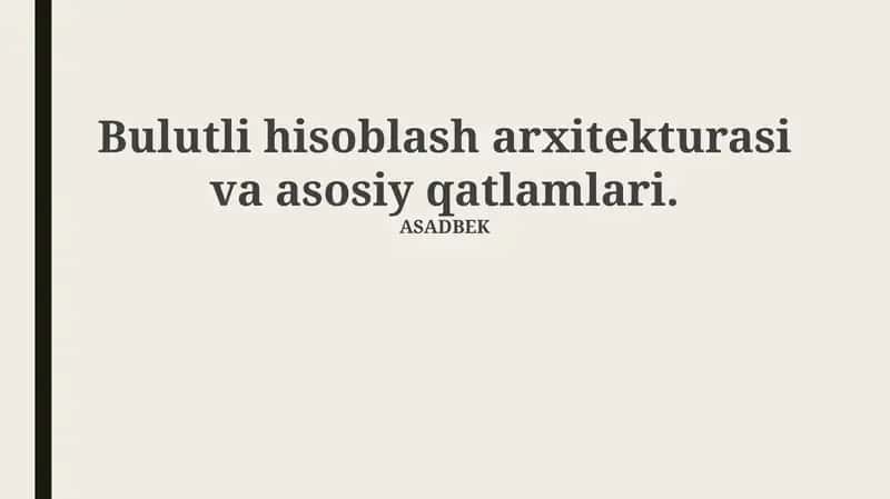 Bulutli hisoblash arxitekturasi va asosiy qatlamlari