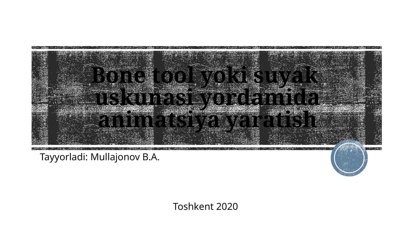 Suyakuskunasi yordamida animatsiya yaratish 1