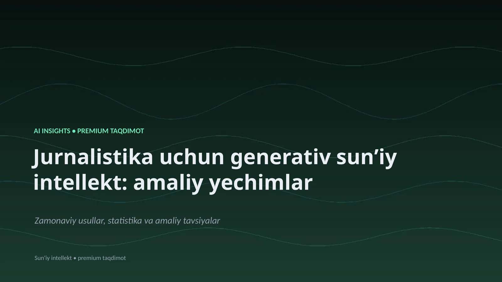 Jurnalistika uchun generativ sunʼiy intellekt: amaliy yechimlar 1