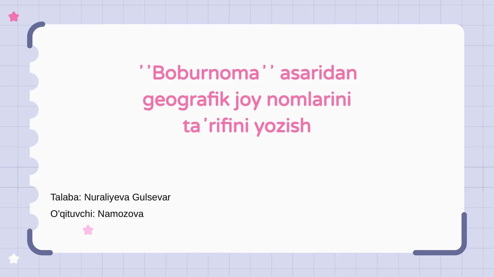 ʼʼBoburnomaʼʼ asaridan geografik joy nomlarini taʼrifini yozish 1