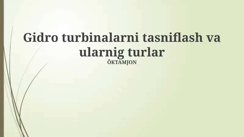 Gidroturbinalarning tasnifi va turlari 1
