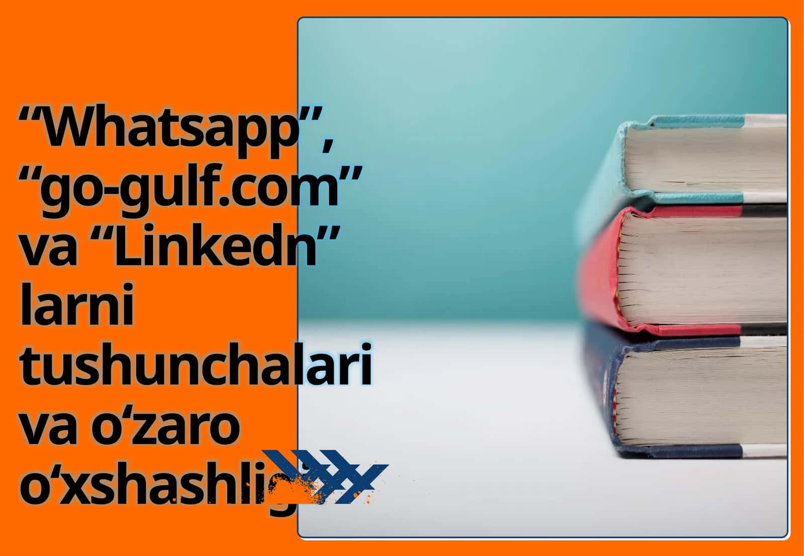 “Whatsapp”, “go-gulf.com” va “Linkedn” larni tushunchalari 1