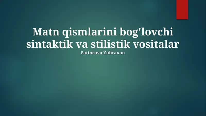 Matn Qismlarini Bog'laydigan Stilistik Vositalar 1