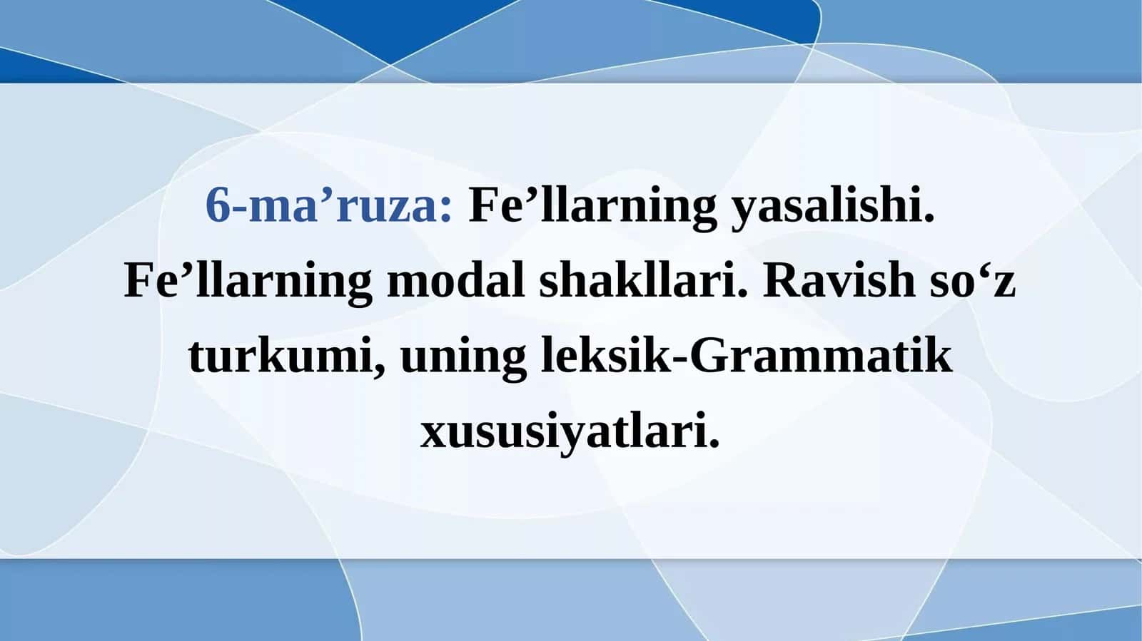 6-ma’ruza: Fe’llarning yasalishi 1
