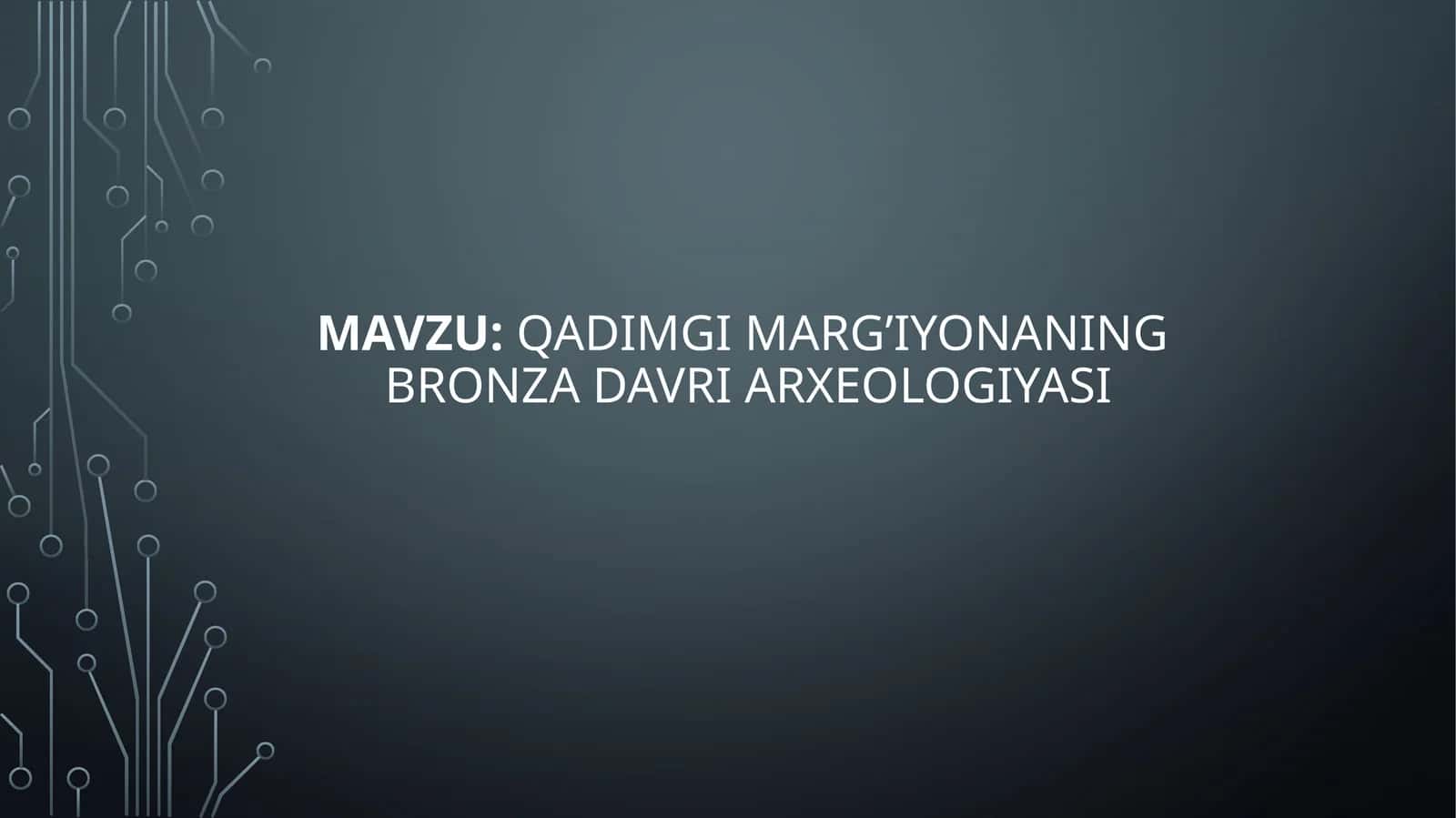qadimgi marg’iyonaning bronza davri arxeologiyasi 1