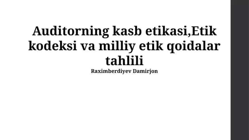 Auditorning kasb etikasi,Etik kodeksi va milliy etik qoidalar tahlili 1