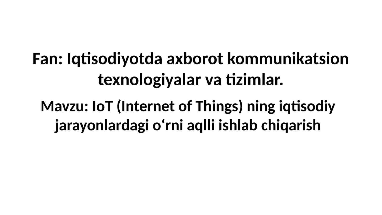 IoT (Internet of Things) ning iqtisodiy jarayonlardagi o‘rni aqlli ishlab chiqarish 1