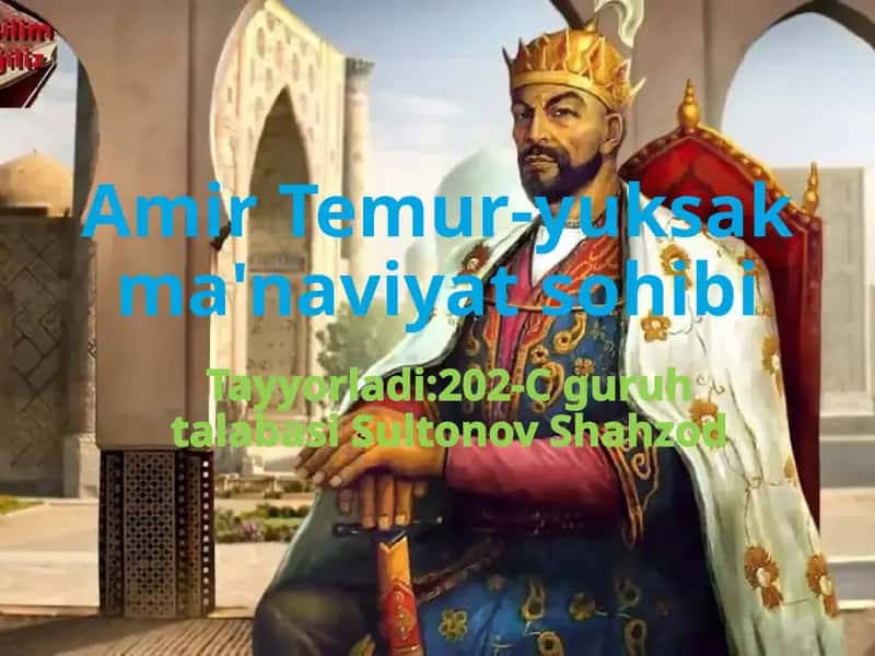 Amir Temur-yuksak ma'naviyat sohibi 1