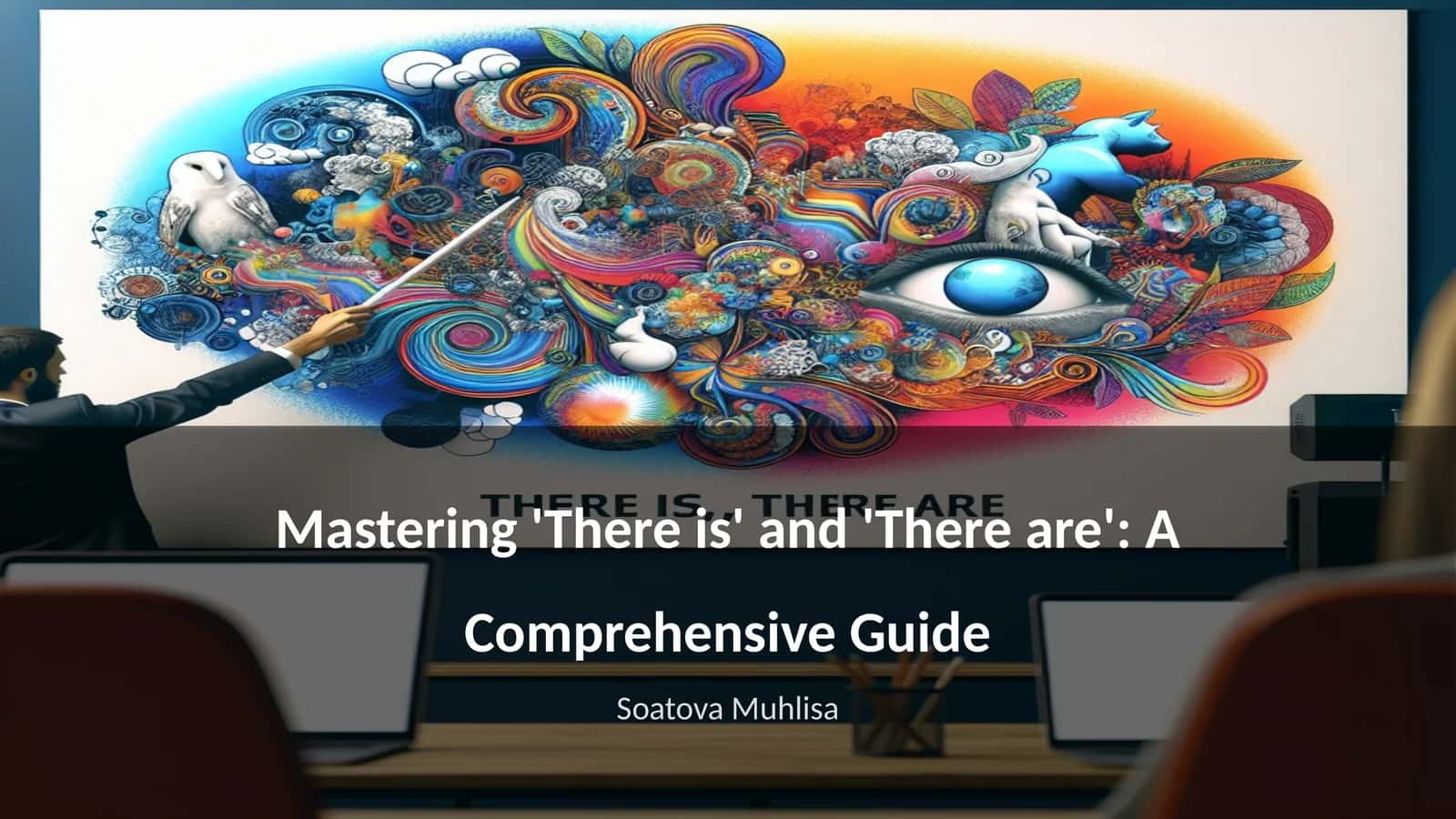 Mastering 'There is' and 'There are': A Comprehensive Guide 1