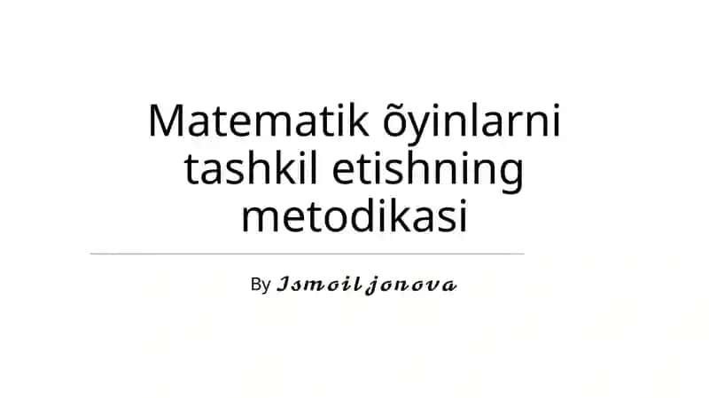 Matematik õyinlarni tashkil etishning metodikasi