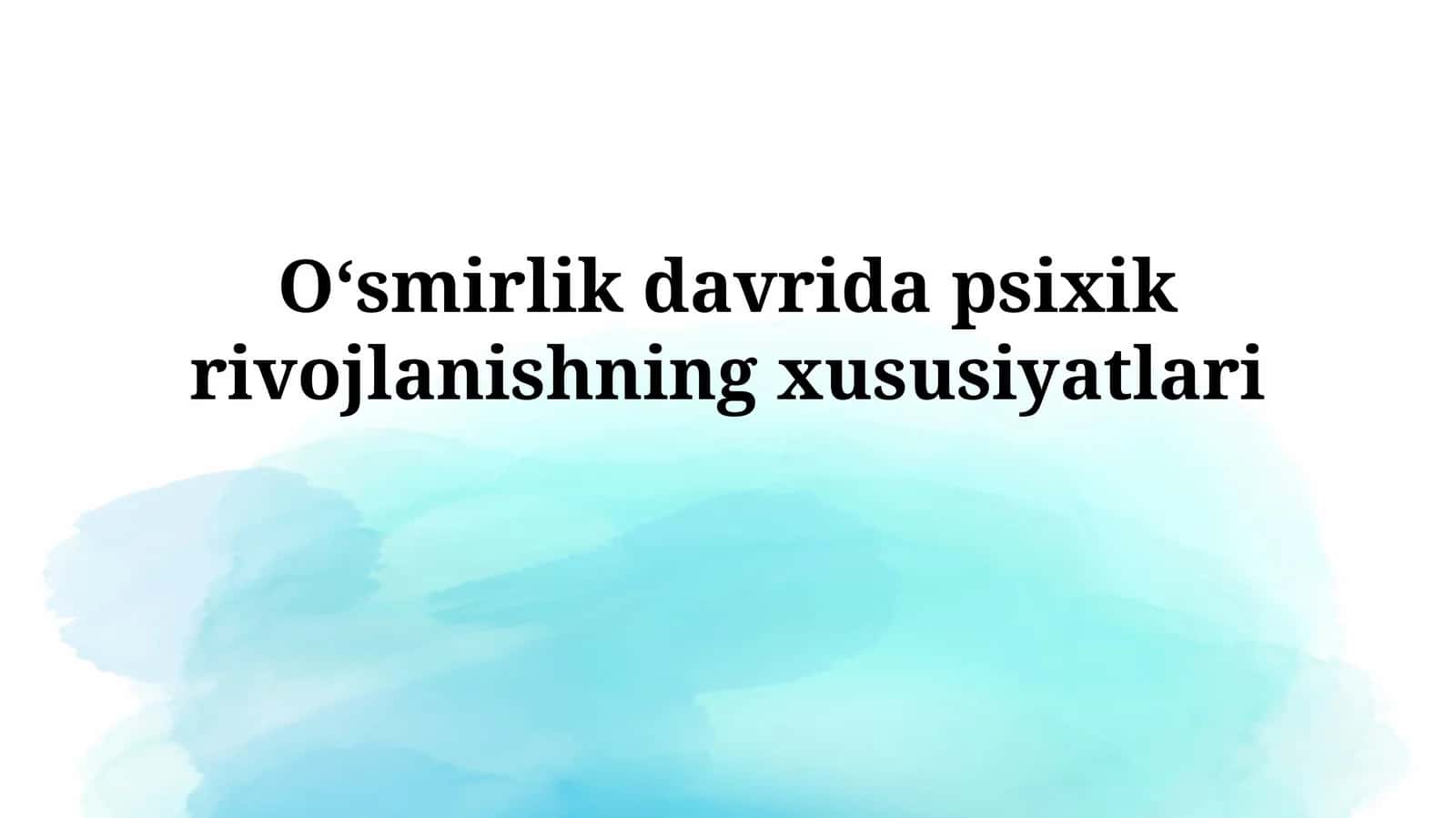O‘smirlik davrida psixikrivojlanishningxususiyatlari 1