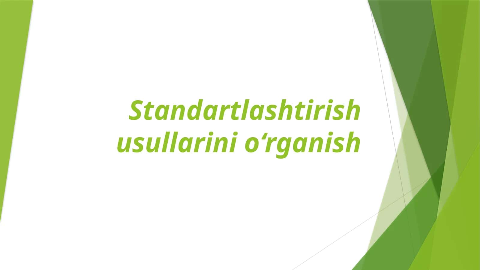 Standartlashtirish usullarini o‘rganish 1