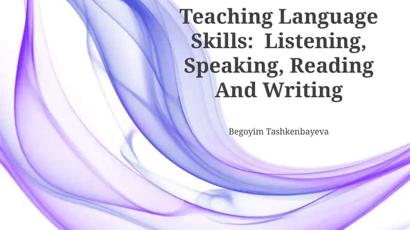 Teaching Language Skills: Listening, Speaking, Reading And Writing 1