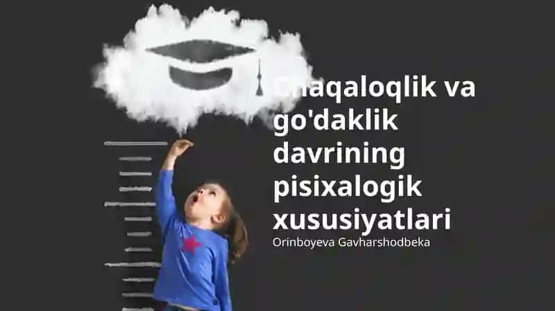 Chaqaloqlik va go'daklik davrining pisixalogik xususiyatlari