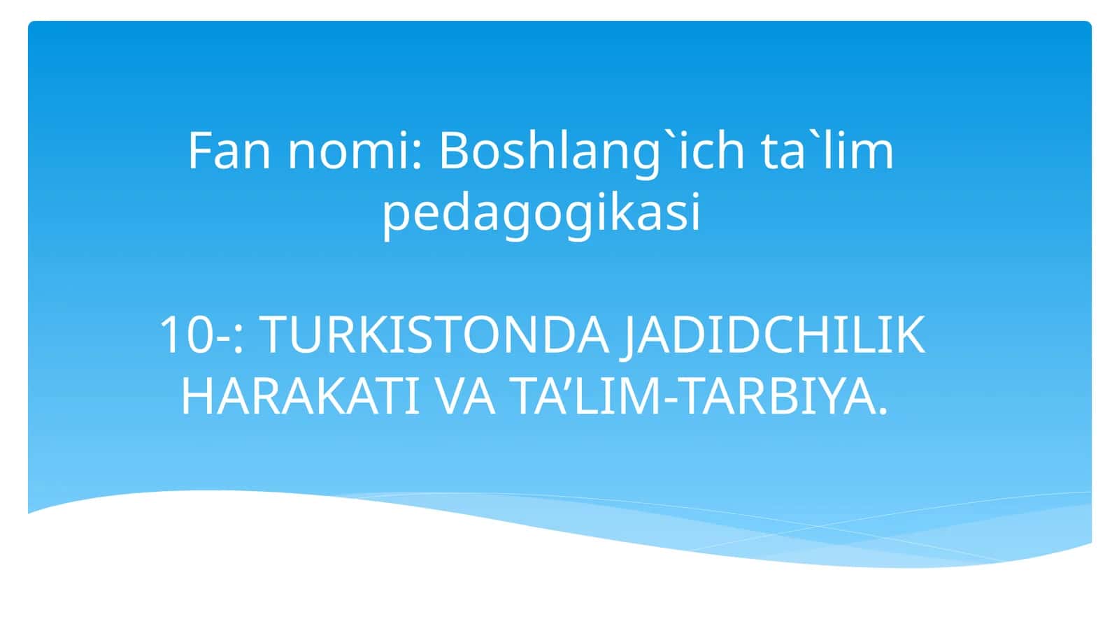 TURKISTONDA JADIDCHILIK HARAKATI VA TA’LIM-TARBIYA 1