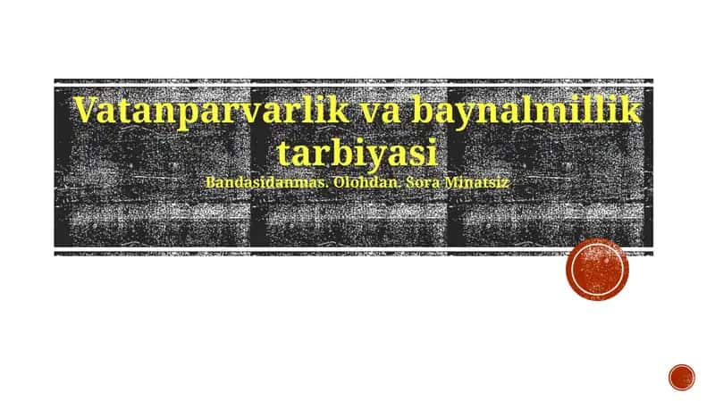 Vatanparvarlik va baynalmillik tarbiyasi 1