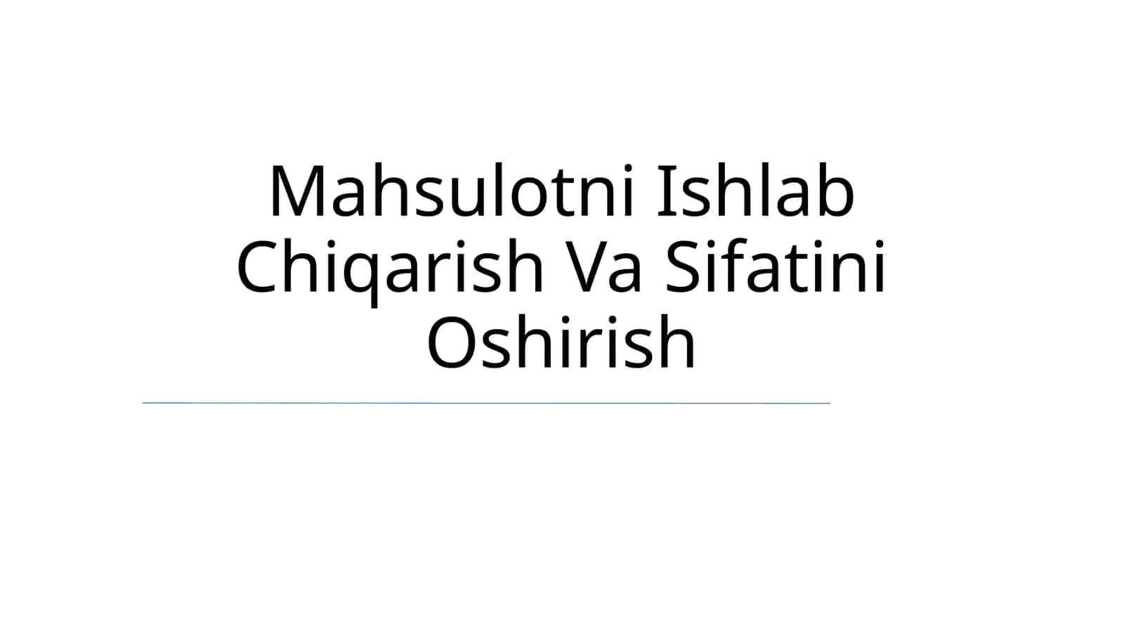 Mahsulotni Ishlab Chiqarish Va Sifatini Oshirish 1