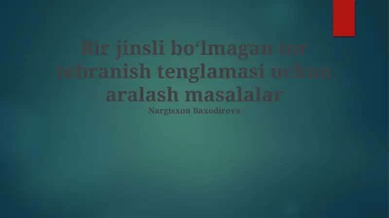 NohomogeSimli Tebranish Tenglamasining Aralash Masalalari 1