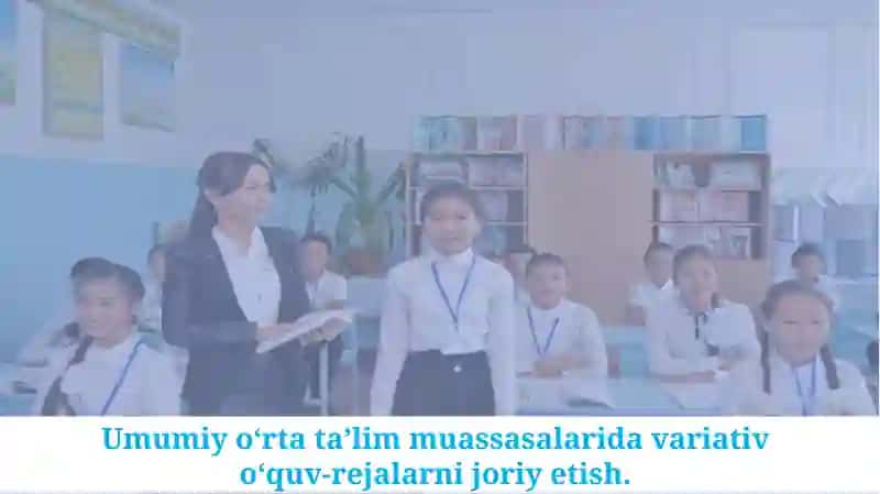 Umumiy o‘rta ta’lim muassasalarida variativ o‘quv-rejalarni joriy etish