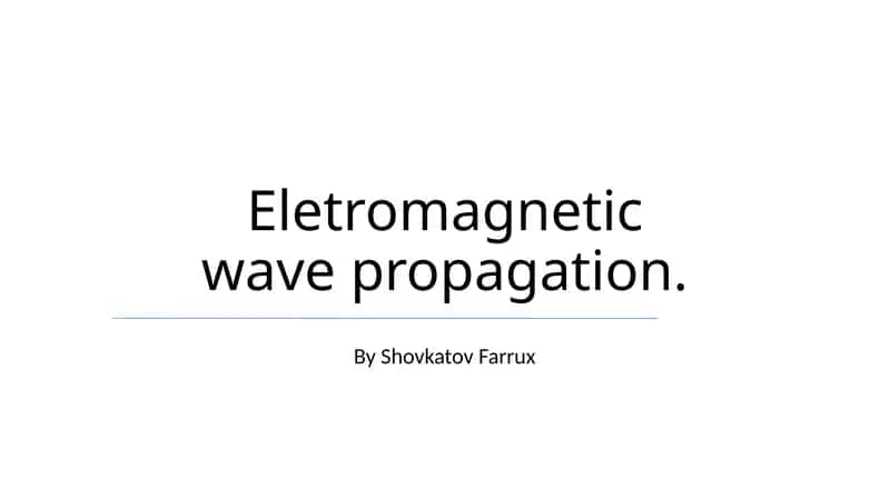 Eletromagnetic wave propagation 1