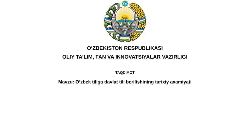 O’zbektiliga davlat tili berilishining tarixiy axamiyati 1