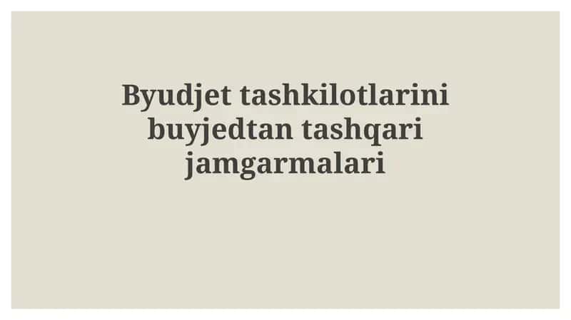 Byudjettashkilotlarinibuyjedtantashqarijamgarmalari 1