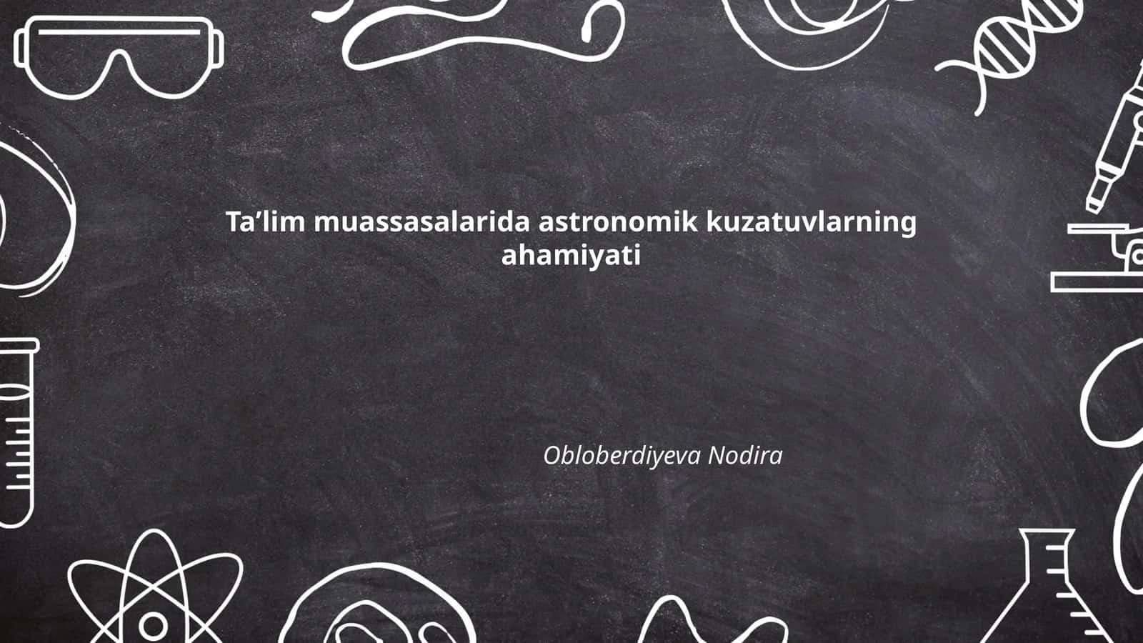 Ta'lim muassasalarida astronomik kuzatuvlarning ahamiyati 1