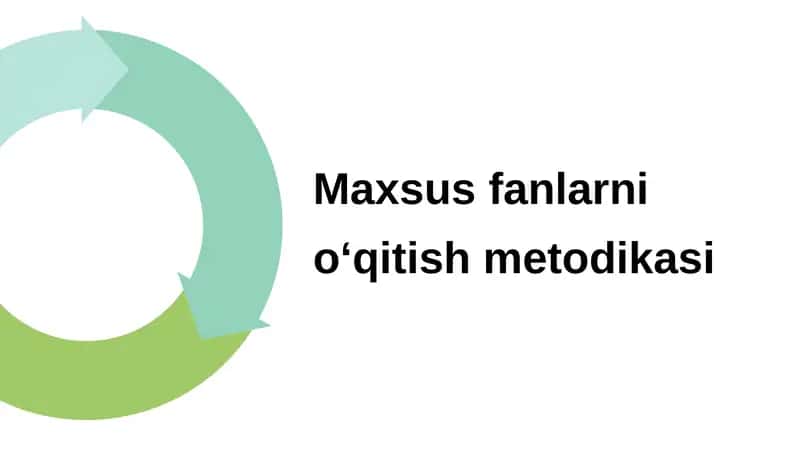 Maxsusfanlar o‘qitish metodikasi 1