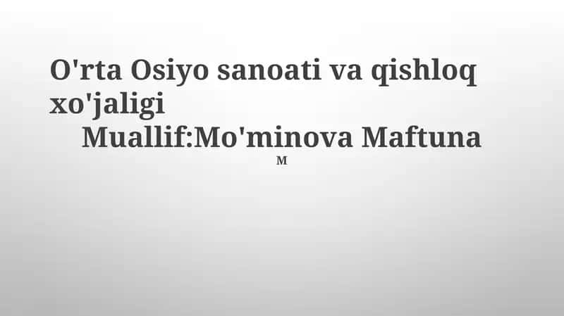 O'rta Osiyo sanoati va qishloq xo'jaligi 1