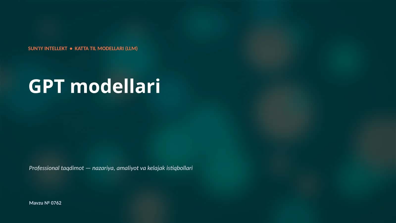 SUN'IY INTELLEKT • KATTA TIL MODELLARI (LLM) 1