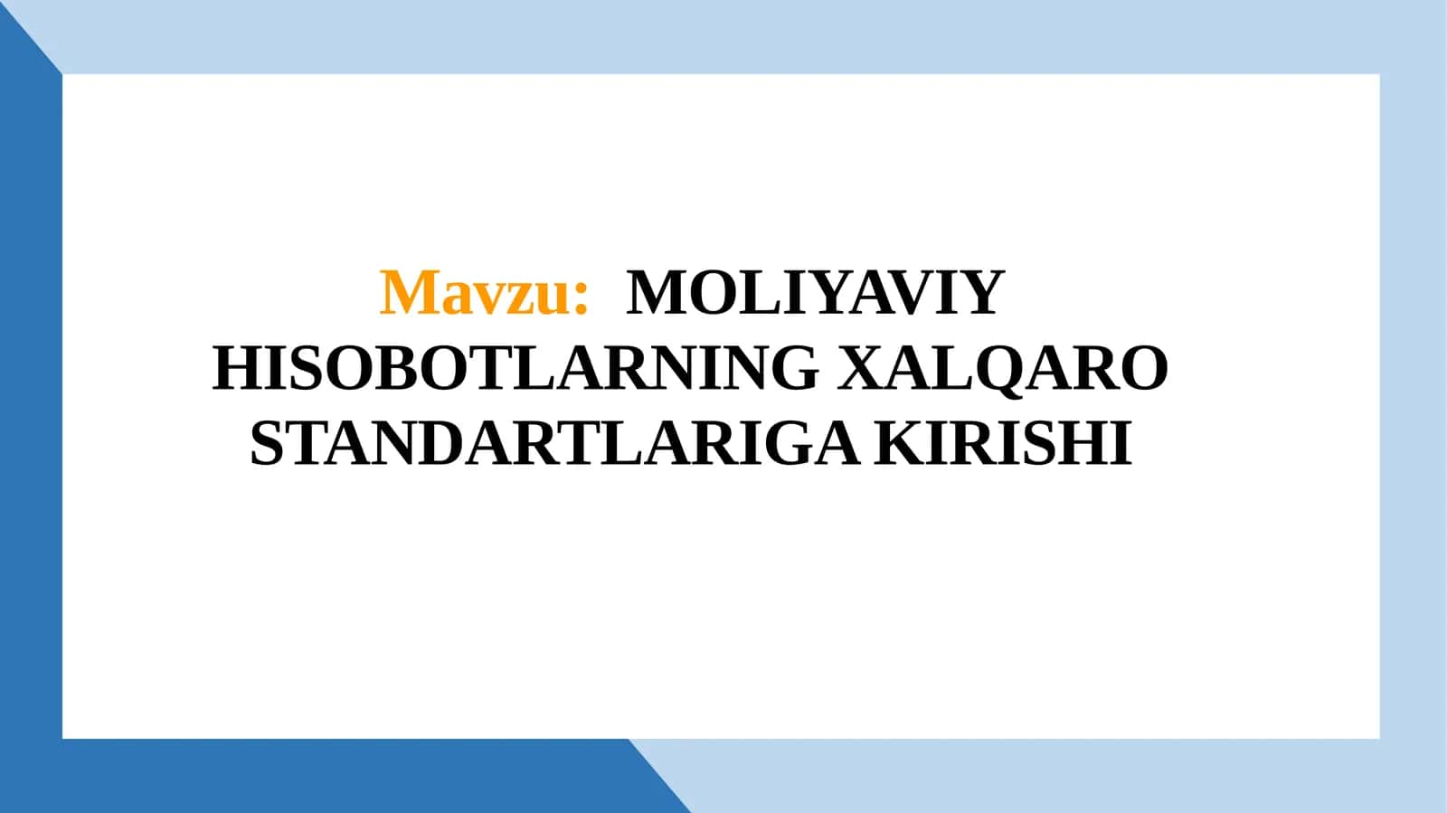 MOLIYAVIY HISOBOTLARNING XALQAROSTANDARTLARIGA KIRISHI 1