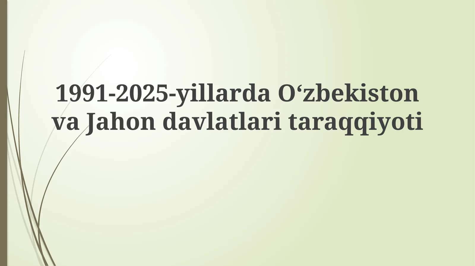 O'zbekistonning 1991-2025 yillardagi taraqqiyoti 1