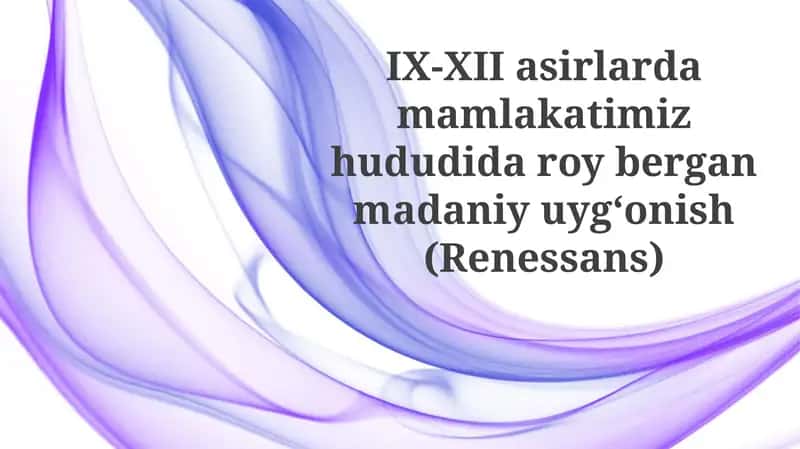 IX-XII asirlardagi madaniy rivojlanish 1