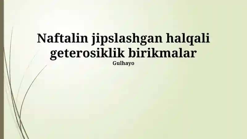 Naftalin jipslashgan halqali geterosiklik birikmalar