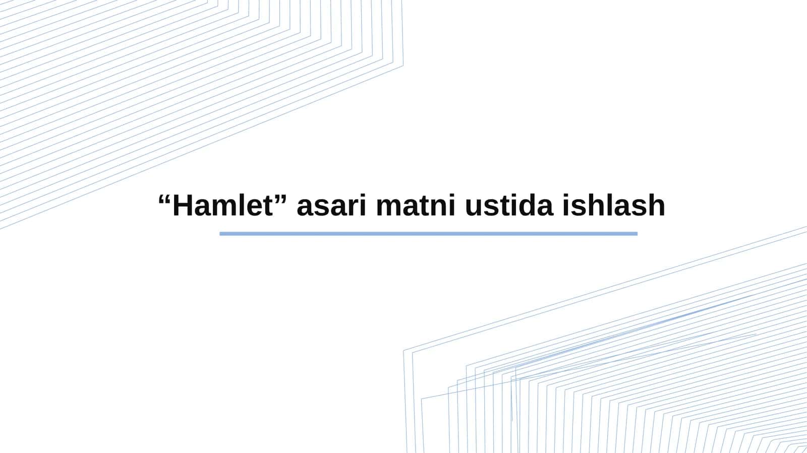 “Hamlet” asari matni ustida ishlash 1