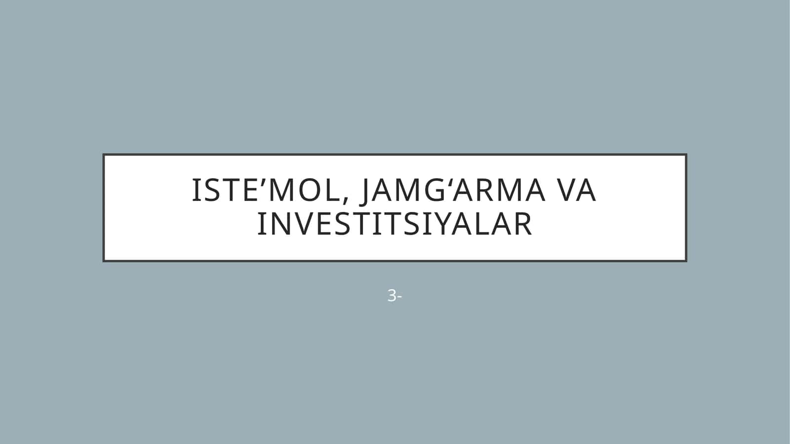 Iste’mol, Jamg‘arma va Investitsiyalar 1