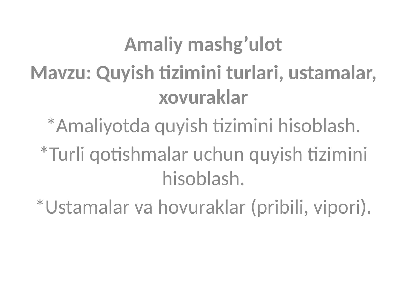 Quyish tizimini turlari, ustamalar, xovuraklar amaliy ish 1