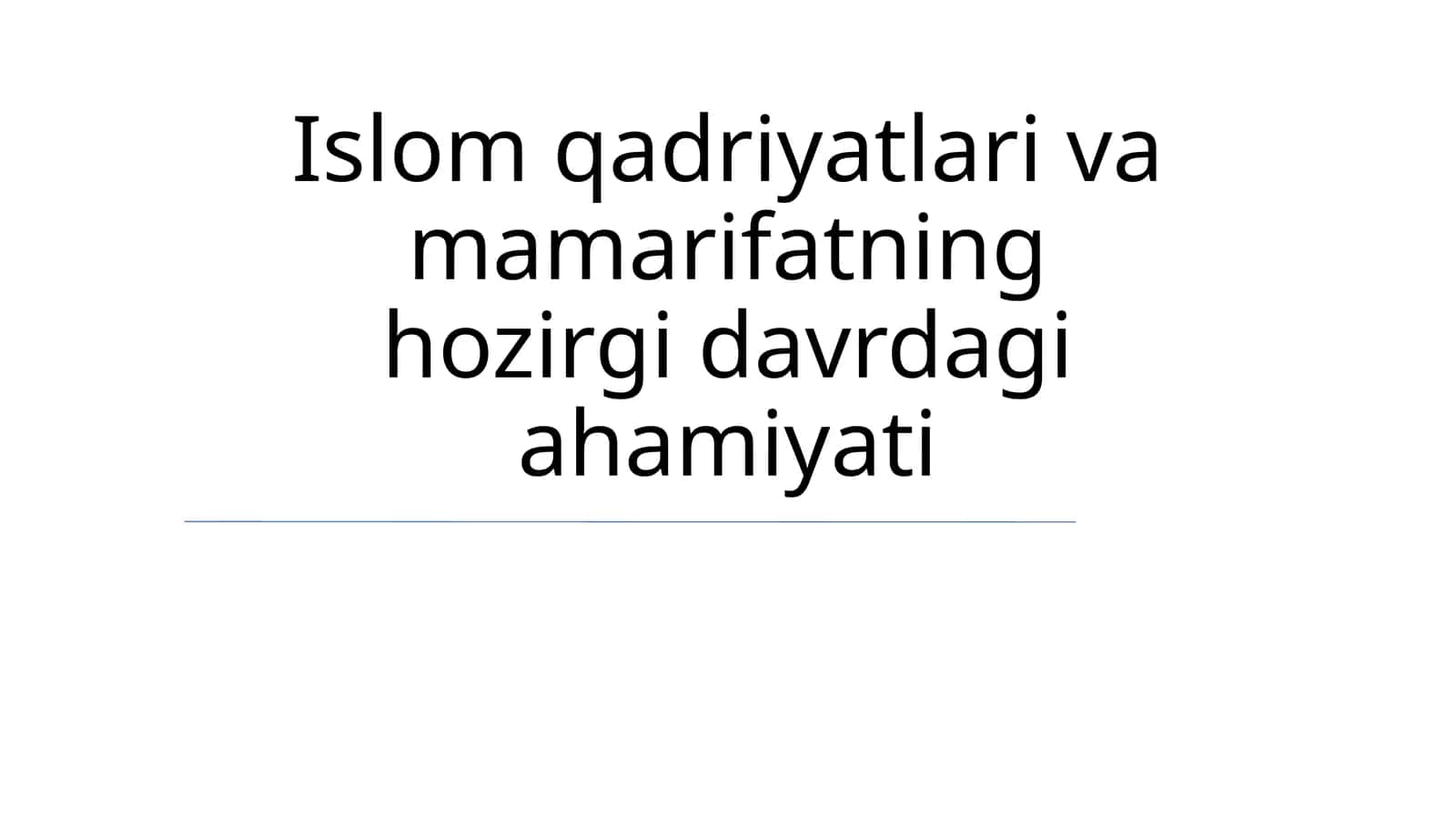 Islom qadriyatlari va mamarifatning hozirgi davrdagi ahamiyati 1