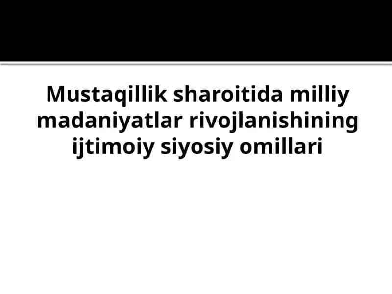 Mustaqilliksharoitidamilliymadaniyatlarrivojlanishiningijtimoiysiyomillari 1