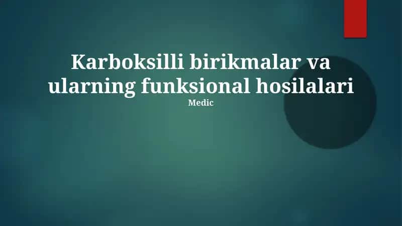 Karboksilli birikmalar va ularning funksional hosilalari 1