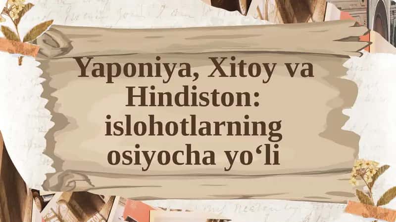 Yaponiya, Xitoy va Hindiston: islohotlarning osiyochayoʻli 1