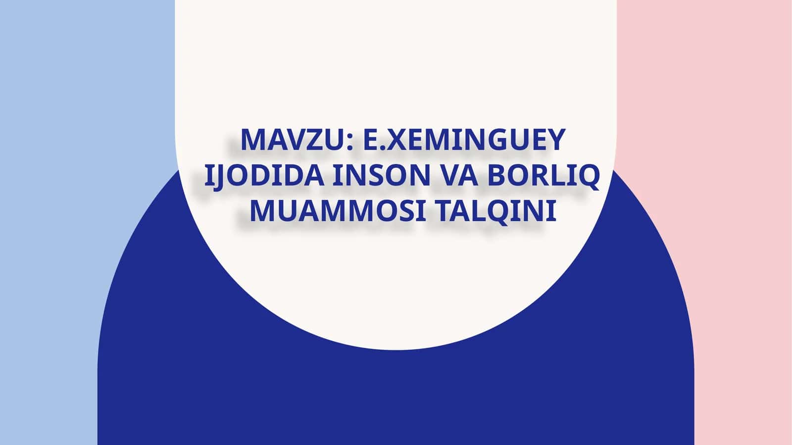 E.Xeminguey ijodida inson va borliq muammosi talqini 1