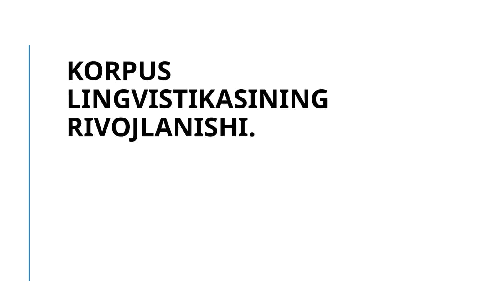Korpus lingvistikasining rivojlanishi 1
