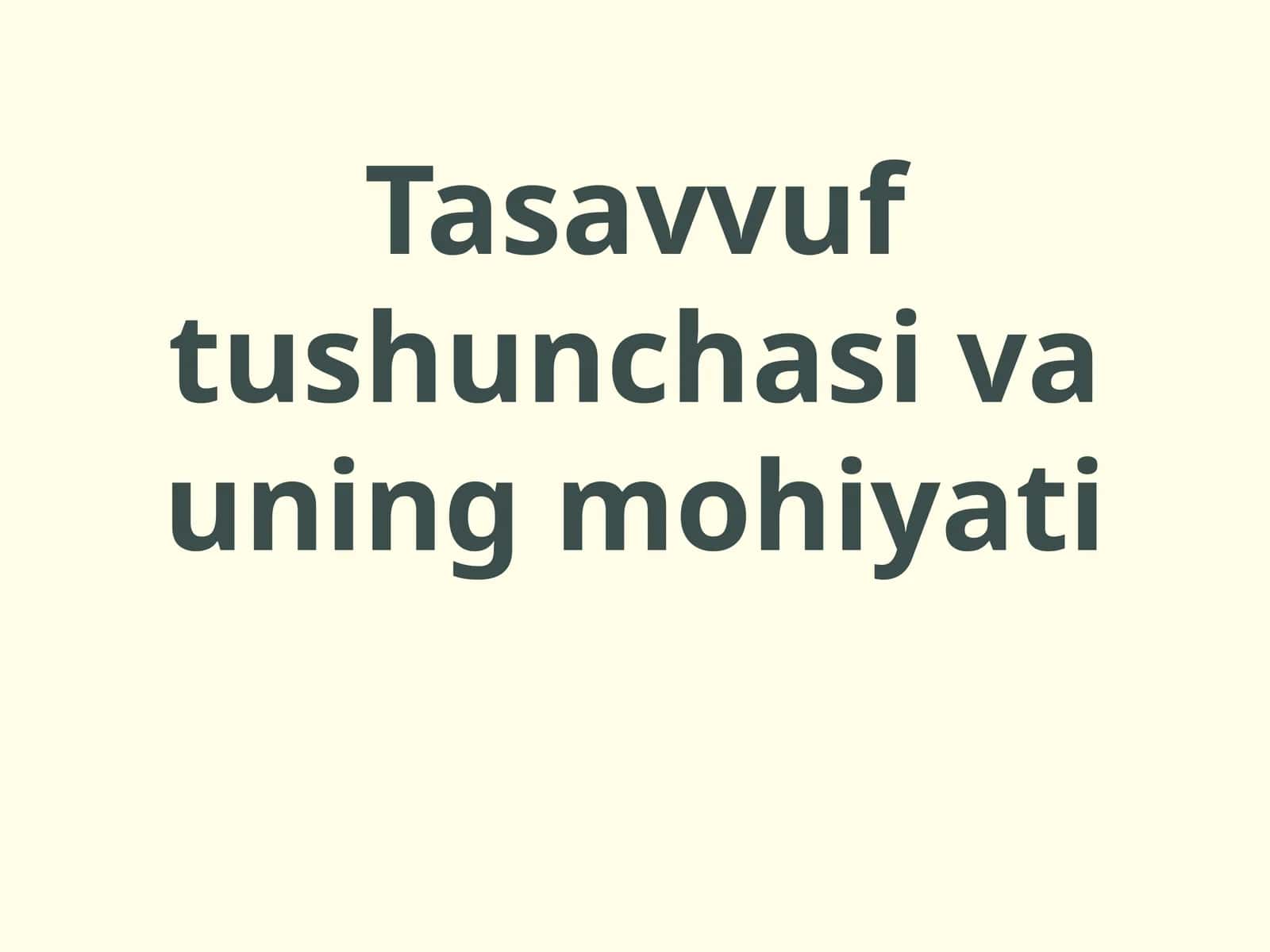 Tasavvuf tushunchasi va uning mohiyati 1