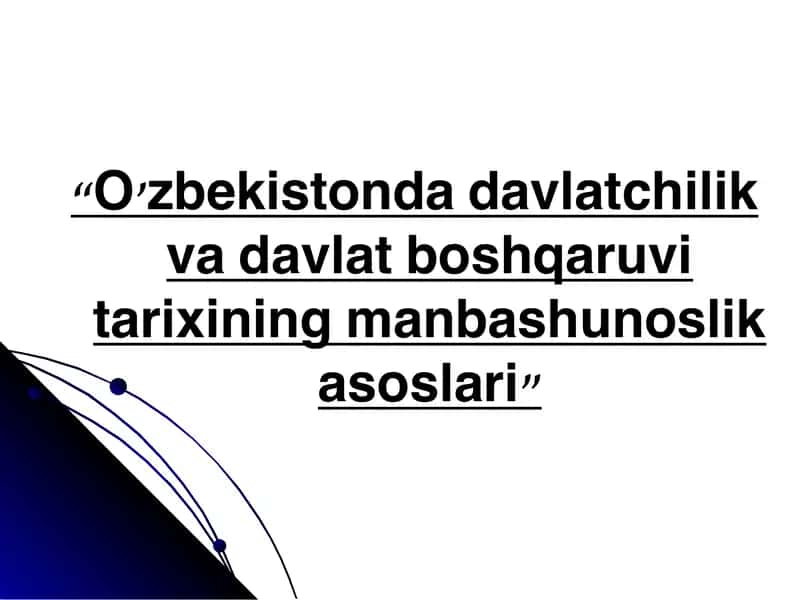 O’zbekistonda davlatchilik va davlat boshqaruvi tarixining manbashunoslik asoslari 1
