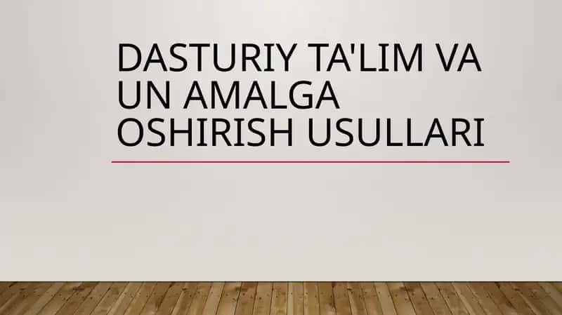 dasturiy ta'lim va unumga oshirish usullari 1
