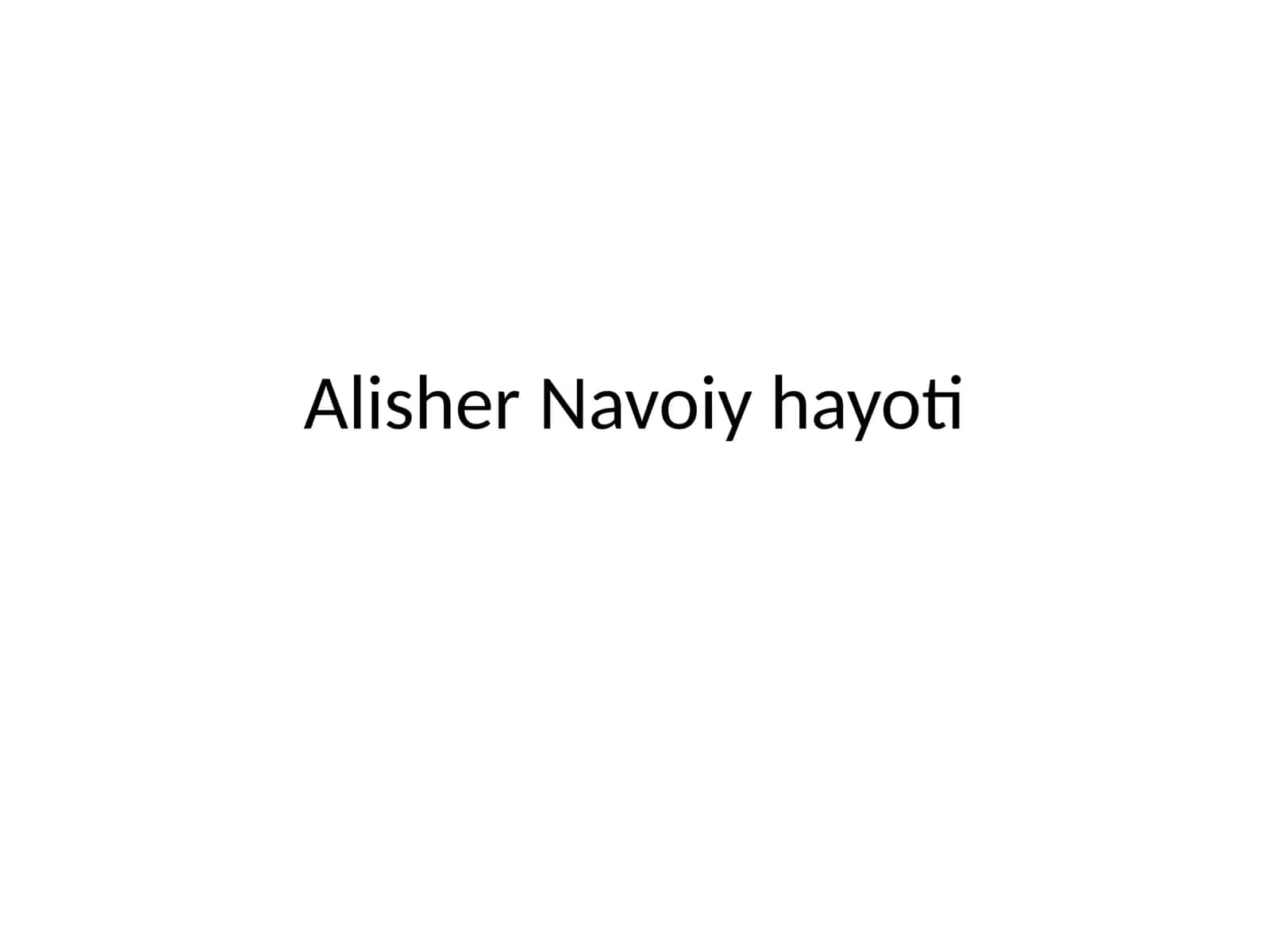Alisher Navoiy hayoti 1